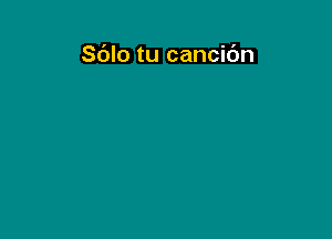 S(Jlo tu cancidn