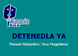 Manuel AleiandroX Ana Magdalena