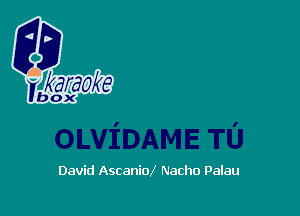 David AscanioX Nacho Palau