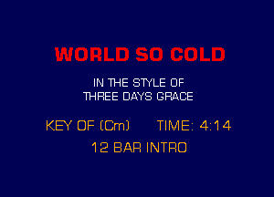 IN THE STYLE OF
THREE DAYS GRACE

KEY OF (Cm) TIME 41 4
12 BAR INTRO