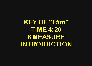 KEY OF Fiim
TIME4z20

8MEASURE
INTRODUCTION