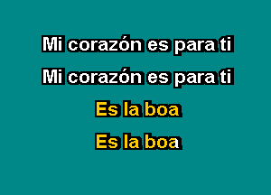 Mi corazdn es para ti

Mi corazbn es para ti

Es la boa

Es la boa