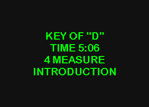 KEY OF D
TIME 5z06

4MEASURE
INTRODUCTION