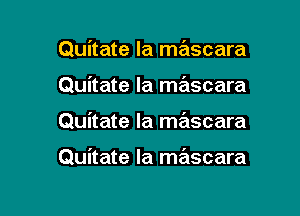 Quitate la mascara

Quitate Ia mascara

Quitate Ia mascara

Quitate Ia mascara