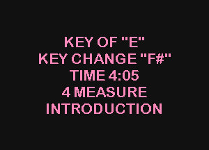 KEYOFE'
KEY CHANGE Fit

TIME4i05
4 MEASURE
INTRODUCTION