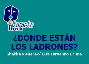 Shakira MeharakX Luis Fernando Ochoa