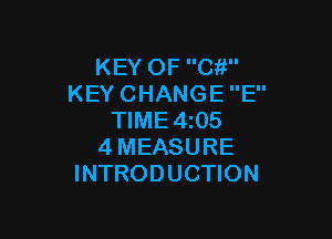 KEYOFCW'
KEYCHANGEE'

WME4m5
4MEASURE
INTRODUCHON