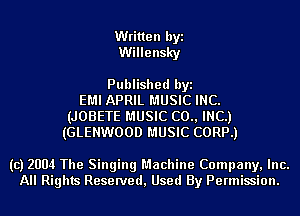 Written byi
Willensky

Published byi
EMI APRIL MUSIC INC.
(JOBETE MUSIC (20., INC.)
(GLENWOOD MUSIC CORP.)

(c) 2004 The Singing Machine Company, Inc.
All R...

IronOcr License Exception.  To deploy IronOcr please apply a commercial license key or free 30 day deployment trial key at  http://ironsoftware.com/csharp/ocr/licensing/.  Keys may be applied by setting IronOcr.License.LicenseKey at any point in your application before IronOCR is used.