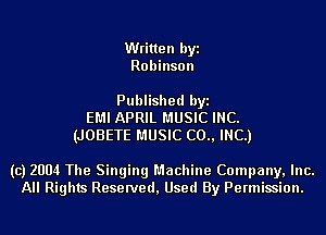 Written byi
Robinson

Published byi
EMI APRIL MUSIC INC.
(JOBETE MUSIC (20., INC.)

(c) 2004 The Singing Machine Company, Inc.
All Rights Reserved, Used By Permission.