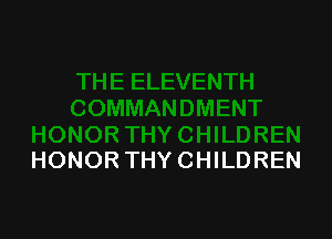 HONOR THY CHILDREN