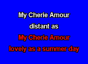 My Cherie Amour

distant as