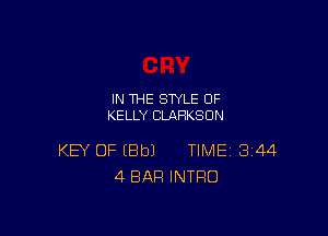 IN THE STYLE 0F
KELLY CLAHKSON

KEY OF EBbJ TIME 344
4 BAR INTRO