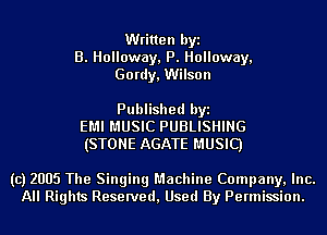 Written byi
B. Holloway, P. Holloway,
Gordy, Wilson

Published byi
EMI MUSIC PUBLISHING
(STONE AGATE MUSIC)

(c) 2005 The Singing Machine Company, Inc.
All Rights Reserved, Used By Permission.