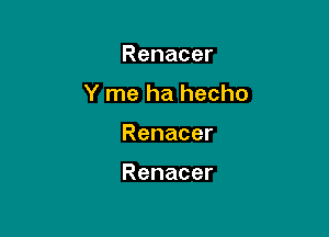 Renacer

Y me ha hecho

Renacer

Renacer