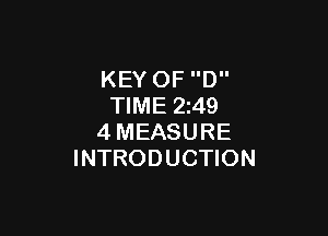 KEY OF D
TIME 2249

4MEASURE
INTRODUCTION