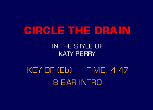 IN THE STYLE 0F
KATY PERRY

KEY OF EEbJ TIME 447
8 BAR INTRO