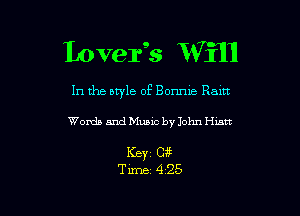 Lovergs W ill

In the atyle 0E Bonnie Raitt

Words and Music by John Hiatt

Keyi oak
Tm 4-25