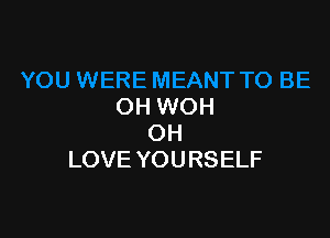OHVWOH

OH
LOVEYOURSELF