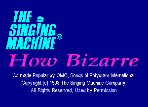 Wife

31ka mg
155116!!!er

As made Pcpulav by OMC, Songs of Polygram International
Copynght tel 1993 The Smgmg Machine Company
All nghts stemed, Used by Permission