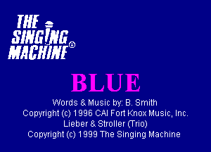 HIE- -
MWWEQ
MHEHIHIQ

Words 8Mu31c by B Smith
Copyright (c) 1996 CAI Fort Knox Musuc, Inc
Lieber 8. Stroller (Trio)

Copyright (c) 1999 The Singing Machine