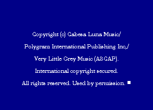 Copyright (c) Cabcea Luna Music!
Polygram himsn'onal Publishing IncJ
vu-y Lime omy Mum (ASCAP),
Inmcionsl copyright nccumd

All rights mcx-aod. Uaod by paminnon .