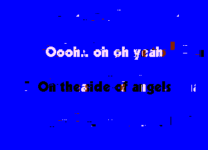 Oobh.e. oh oh yeah 3

3 ill