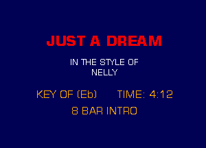 IN THE STYLE OF
NELLY

KEY OF EEbJ TIME 4'12
8 BAR INTRO