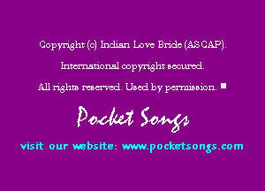 Copyright (0) Indian Love Bridc (AS CAP).
Inmn'onsl copyright Banned.

All rights named. Used by pmm'ssion. I

Doom 50W

visit our websitez m.pocketsongs.com