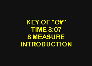 KEY OF C?!
TIME 3z07

8MEASURE
INTRODUCTION