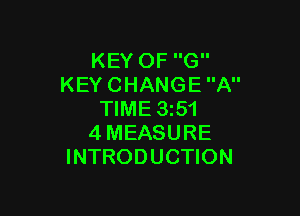 KEYOFG
KEYCHANGEA

WME351
4MEASURE
INTRODUCHON