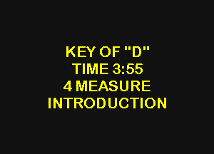 KEY OF D
TIME 3255

4MEASURE
INTRODUCTION
