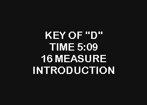 KEY OF D
TIME 5 09

16 MEASURE
INTRODUCTION