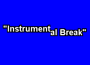 Instrumental Break