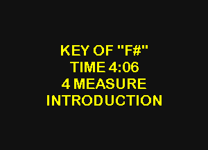KEY OF Fit
TIME 4 06

4MEASURE
INTRODUCTION