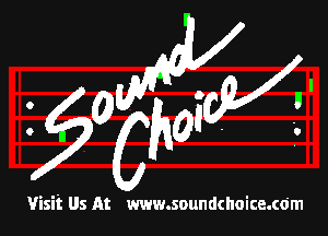 I?0 ha?

Visit Us At www.soundchoice.(dm