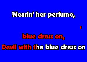 lress,

blue dress on,
Devil with the blue dre