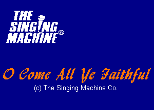 HIE a
31131? m0
MAL'HINIG)

0 game All Ila ?giflzfzzl

(c) The Singing Machine Co,