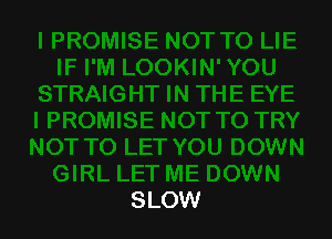 SLOW