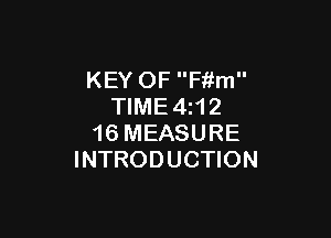 KEY OF Fiim
TIME4z12

16 MEASURE
INTRODUCTION
