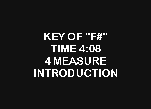 KEY OF Fit
TIME 4 08

4MEASURE
INTRODUCTION
