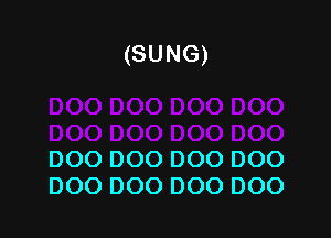 (SUNG)

000 000 000 000
DOO 000 000 000