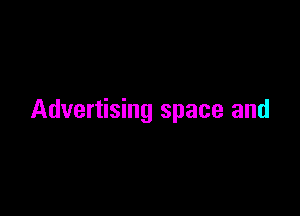 Advertising space and