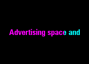 Advertising space and