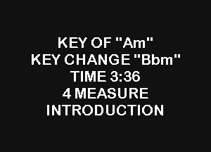 KEYOFAm
KEYCHANGEBbm

WME336
4MEASURE
INTRODUCHON