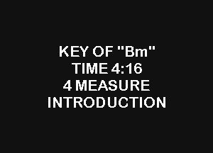 KEY OF Brn
TIME4z16

4MEASURE
INTRODUCTION