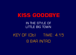 IN THE STYLE 0F
LITTLE BIG TOWN

KEY OF (Dbl TIME 415
8 BAR INTRO