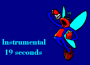 Instrumental
'19 seconds

95? 0-31
QKx
E6
Kg),