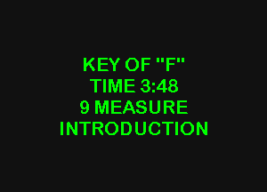 KEY OF F
TIME 3 48

9 MEASURE
INTRODUCTION