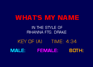 IN THE STYLE OF
HIHANNA FTC DRAKE

KEY OF EA) TIME 484
MALEz BUTHr