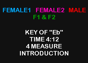 FEMALE'I

KEY OF Eb
TIME4I12
4 MEASURE
INTRODUCTION